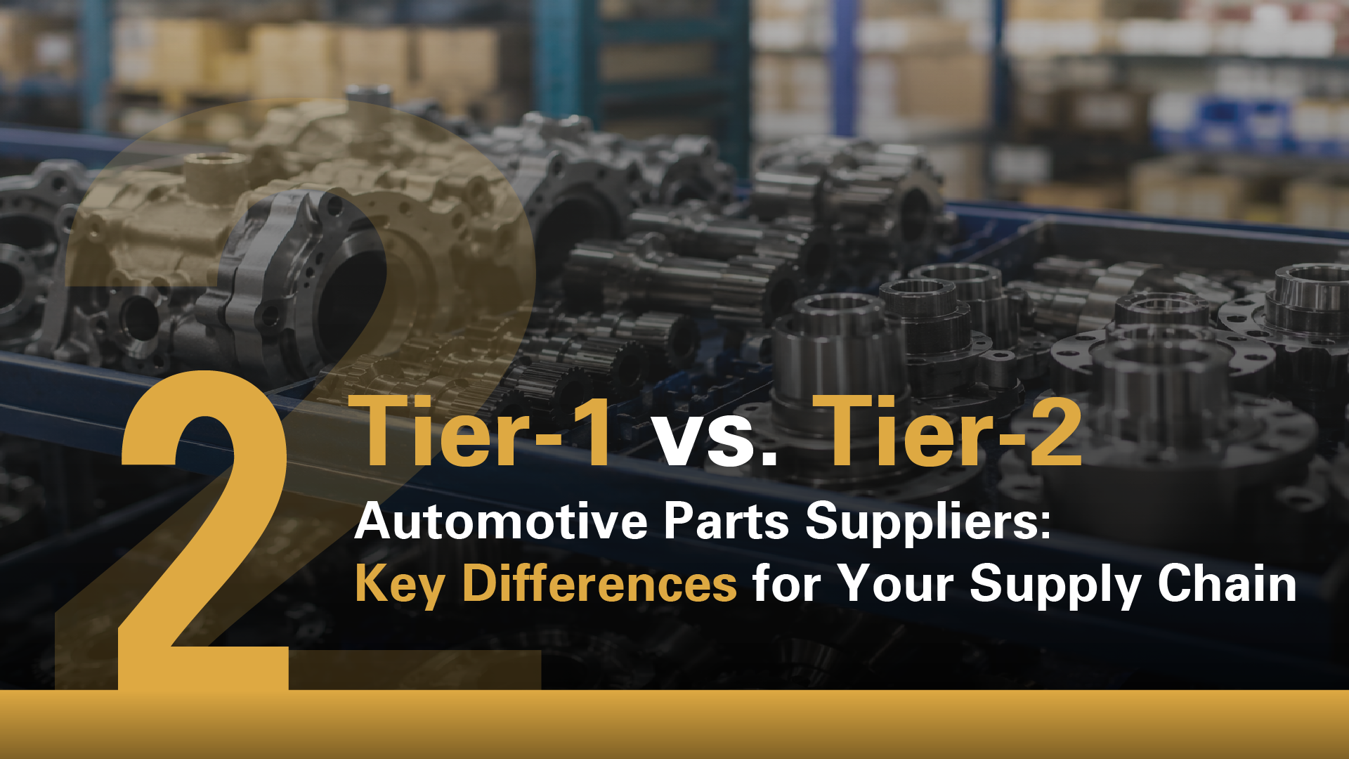 Tier-1 vs. Tier-2 Automotive Parts Suppliers: Key Differences for Your Supply Chain